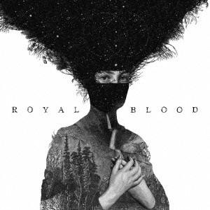ROYAL BLOOD / ロイヤル・ブラッド / ロイヤル・ブラッド / ROYAL BLOOD