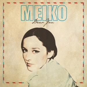 MEIKO / ディア・ユー / DEAR YOU