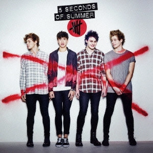 5 SECONDS OF SUMMER / ファイヴ・セカンズ・オブ・サマー / ファイヴ・セカンズ・オブ・サマー / 5 SECONDS OF SUMMER
