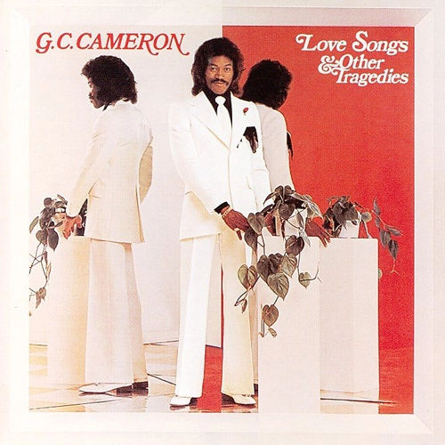 G.C. CAMERON / G.C.キャメロン / ラヴ･ソングス＆アザー･トラジディーズ / LOVE SONGS & OTHER TRAGEDIES