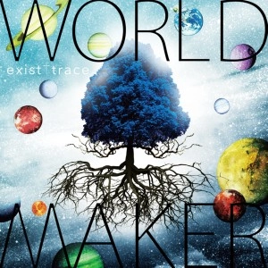 exist†trace / WORLD MAKER