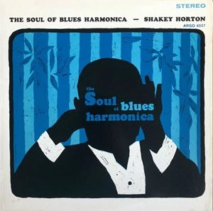WALTER SHAKEY HORTON / SOUL OF BLUES HARMONICA (STEREO)