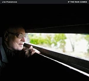 JIM PEMBROKE / ジム・ペンブローク / IF THE RAIN COMES