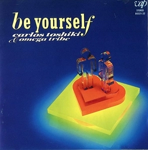 CARLOS TOSHIKI & OMEGA TRIBE (1986 OMEGA TRIBE) / カルロス・トシキ&オメガトライブ (1986オメガトライブ) / be yourself