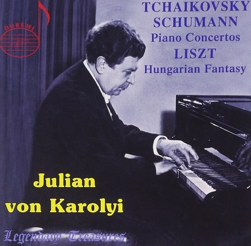 JULIAN VON KAROLYI / ユリアン・フォン・カーロイ / TCHAIKOVSKY&SCHUMANN:PIANO CONCERTOS,ETC