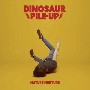 DINOSAUR PILE-UP / ダイナソー・パイル・アップ / NATURE NURTURE