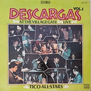 TICO ALL STARS / DESCARGAS LIVE AT THE VILLAGE GATE VOL.1 (LP) / DESCARGAS LIVE AT THE VILLAGE GATE VOL.1