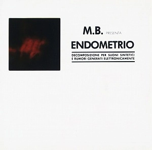 MAURIZIO BIANCHI (M.B.) / マウリツィオ・ビアンキ (M.B.) / ENDOMETRIO CD