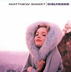 MATTHEW SWEET / マシュー・スウィート / GIRLFRIEND (LP)