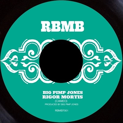 BIG PIMP JONES / ビッグ・ピンプ・ジョーンズ / "RIGOR MORTIS / TOO COOL TO BE TRUE (7"")"