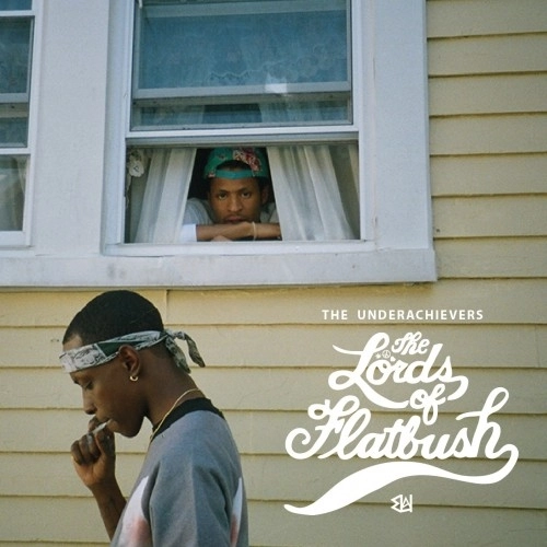 UNDERACHIEVERS / LORDS OF FLATBUSH