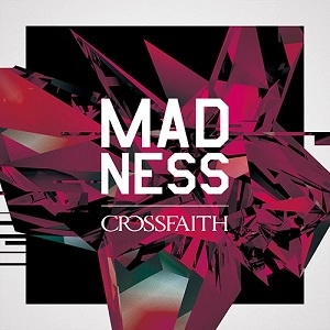 Crossfaith / クロスフェイス / マッドネス（初回限定ＣＤ＋ＤＶＤ）