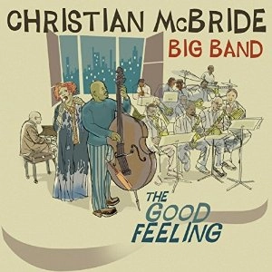 CHRISTIAN MCBRIDE / クリスチャン・マクブライド / グッド・フィーリング / GOOD FEELING