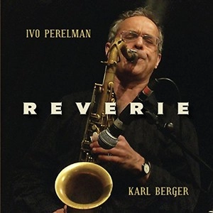 IVO PERELMAN / イヴォ・ペレルマン / Reverie