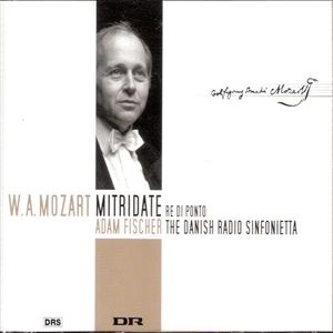 ADAM FISCHER / アダム・フィッシャー / MOZART:MITRIDATE, RE DI PONTO / MOZART: MITRIDATE, RE DI PONTO
