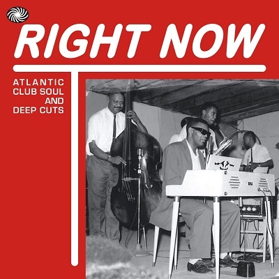 V.A. (RIGHT NOW) / RIGHT NOW: ATLANTIC CLUB SOUL & DEEP CUTS