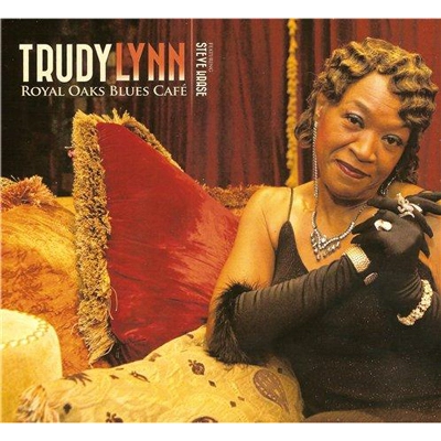 TRUDY LYNN / トゥルーディ・リン / ROYAL OAKS BLUES CAF?