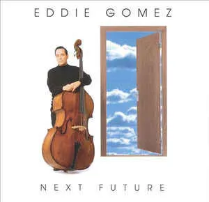 EDDIE GOMEZ / エディ・ゴメス / NEXT FUTRE