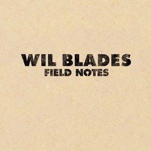 WIL BLADES / ウィル・ブラデス / FIELD NOTES