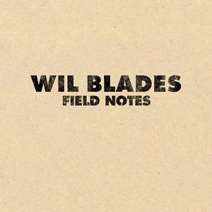 WIL BLADES / ウィル・ブラデス / FIELD NOTES