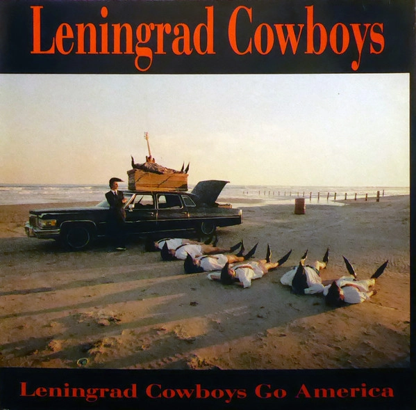 LENINGRAD COWBOYS / レニングラード・カウボーイズ / LENINGRAD COWBOYS GO AMERICA