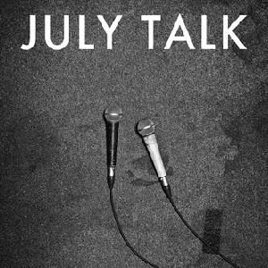 JULY TALK / ジュライ・トーク / JULY TALK