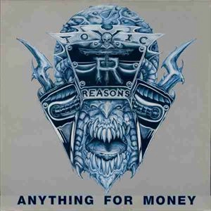 TOXIC REASONS / トキシック・リーズンズ / ANYTHING FOR MONEY