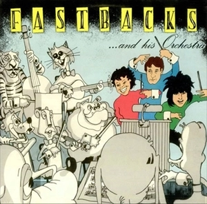 FASTBACKS / ファストバックス / ...AND HIS ORCHESTRA