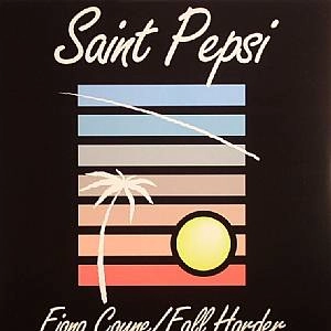 SAINT PEPSI / FIONA COYNE/FALL HARDER