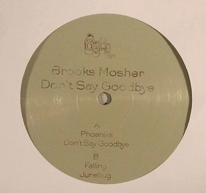 BROOKS MOSHER / DON'T SAY GOODBYE