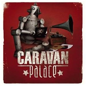 CARAVAN PALACE / キャラバン・パレス / CARAVAN PALACE