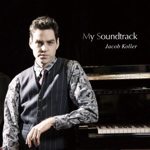 JACOB KOLLER / ジェイコブ・コーラー / マイ・サウンドトラック ~シネマティック・ピアノIV~ / MY SOUNDTRACK CINEMATIC PIANO 4