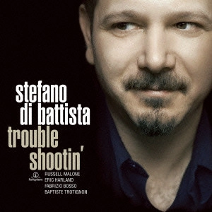 ステファノ・ディ・バティスタ / トラブル・シューティン / TROUBLE SHOOTIN'