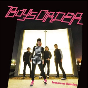 BOYS ORDER / ボーイズ・オーダー / TOMORROW DANCING