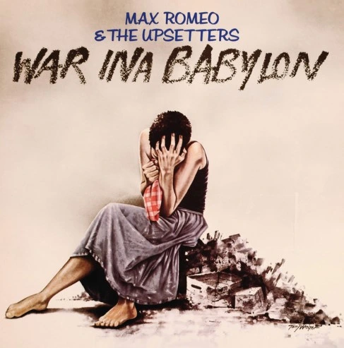 MAX ROMEO & THE UPSETTERS / WAR INA BABYLON