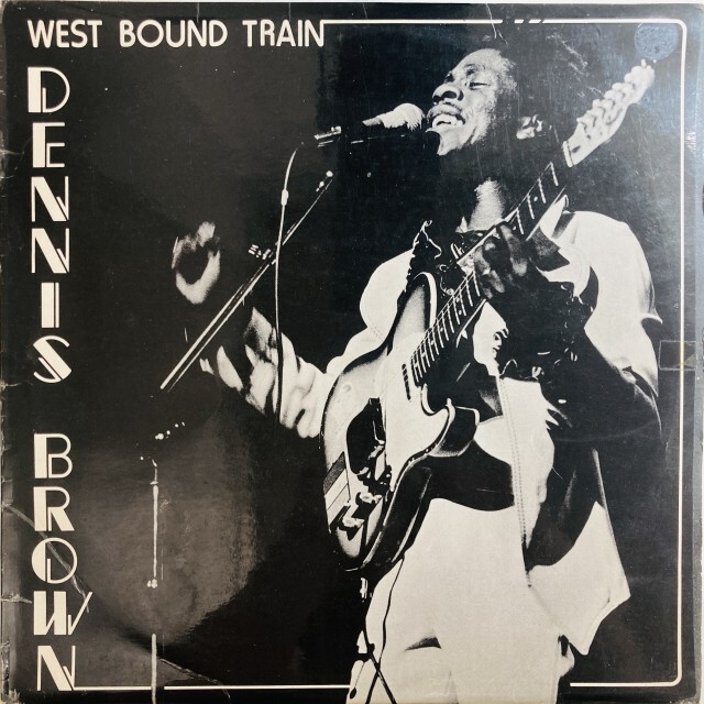 DENNIS BROWN / デニス・ブラウン / WEST BOUND TRAIN