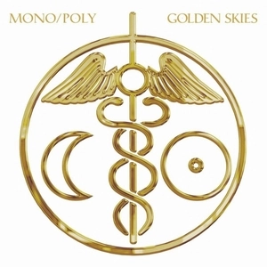 MONO / POLY / GOLDEN SKIES