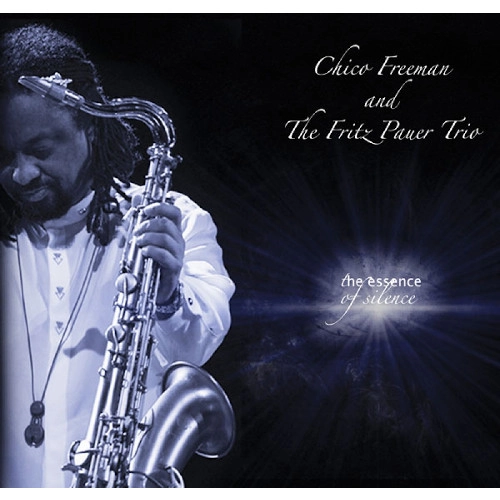 CHICO FREEMAN / チコ・フリーマン / ESSENCE OF SILENCE
