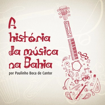 PAULINHO BOCA DE CANTOR / パウリーニョ・ボカ・ヂ・カントール / A HISTORIA DA MUSICA NA BAHIA (DVD) / HISTORIA DA MUSICA NA BAHIA (DVD)