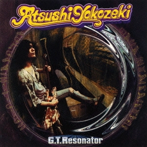 ATSUSHI YOKOZEKI / 横関敦 / G.T.RESONATOR