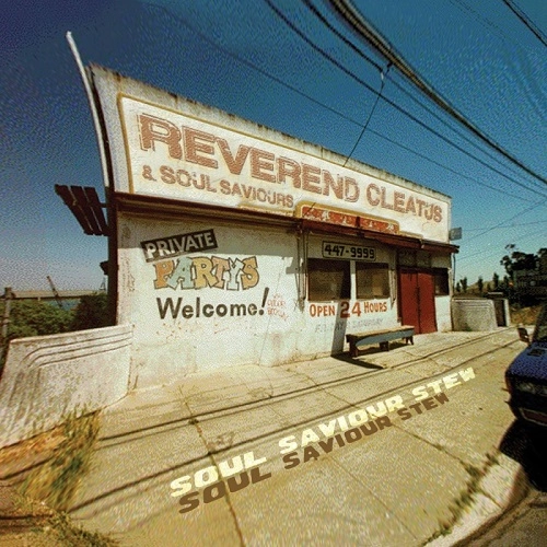 REVEREND CLEATUS AND THE SOUL SAVIOURS / レバレンド・クリータス&ザ・ソウル・セイビアズ / SOUL SAVIOUR STEW