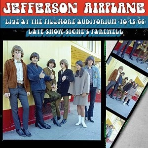 JEFFERSON AIRPLANE / ジェファーソン・エアプレイン / LIVE AT FILLMORE AUDITORIUM (10/15/66) LATE SHOW  SIGNE'S FAREWELL