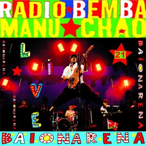 MANU CHAO / マヌ・チャオ / バイヨナレーナ / BAIONARENA