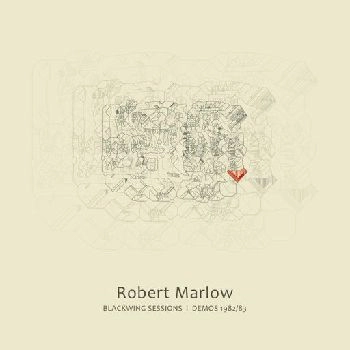 ROBERT MARLOW / BLACKWING SEISSIONS / DEMOS 1982/83