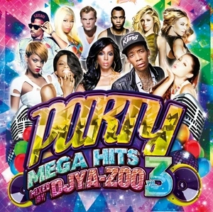 DJ YA-ZOO / DJヤズー / PARTY MEGA HITS VOL.3