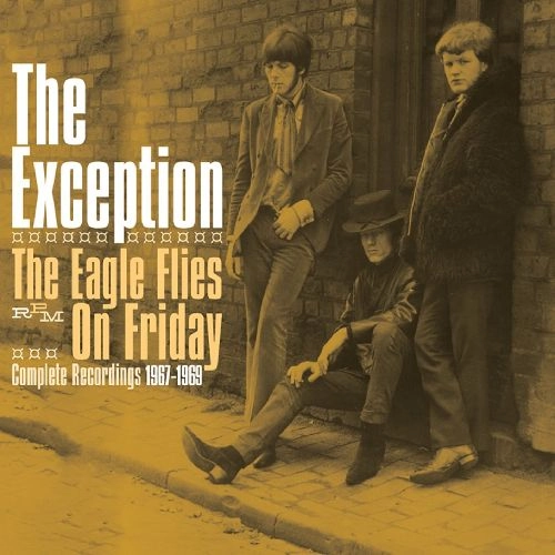 THE EXCEPTION / エクセプション / THE EAGLE FLIES ON FRIDAY: COMPLETE RECORDINGS 1967-1969