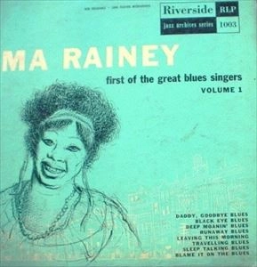 MA RAINEY / マ・レイニー / FIRST OF THE GREAT BLUES SINGERS VOLUME 1