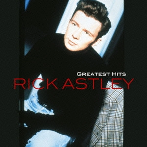RICK ASTLEY / リック・アストリー / RICK ASTLEY GREATEST HITS / リック・アストリー グレイテスト・ヒッツ