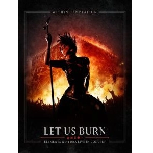 WITHIN TEMPTATION / ウィズイン・テンプテーション / レット・アス・バーン～エレメンツ＆ハイドラ・ライヴ・イン・コンサート