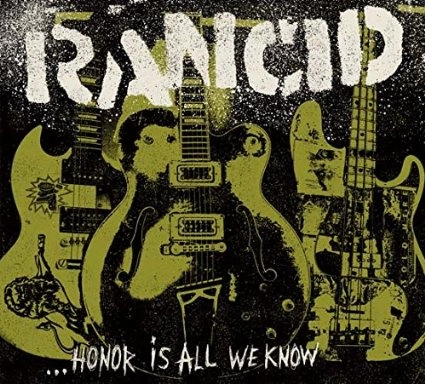 RANCID / ランシド / ・・・オナー・イズ・オール・ウ